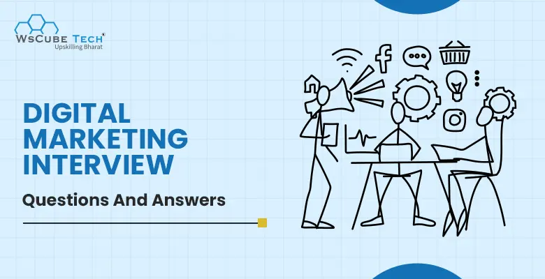 30+ Digital Marketing Interview Questions & Answers 2025 (With PDF)