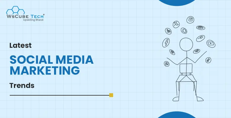 9 Latest Social Media Marketing Trends in 2025 (Top Predictions)