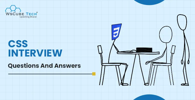 Top 46 CSS Interview Questions and Answers for 2025 (With PDF)