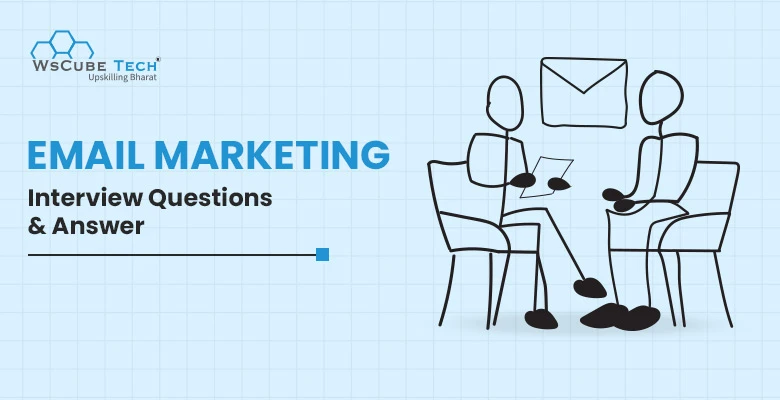 Top 30 Email Marketing Interview Questions and Answers in 2025 (With PDF)