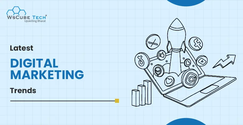 Top 15 Latest Digital Marketing Trends For 2025 And Beyond