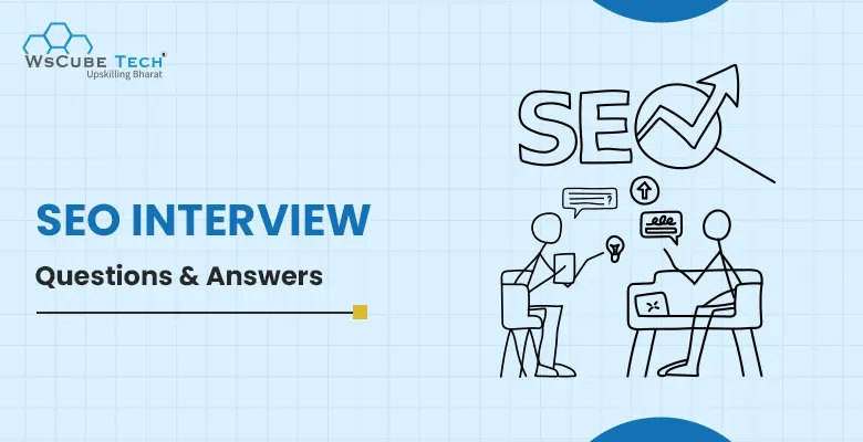 Top 108 SEO Interview Questions and Answers in 2025 (With PDF)