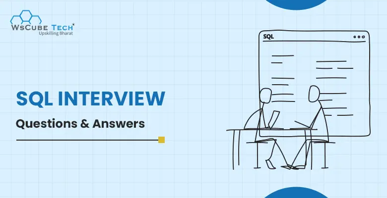 Top 115 SQL Interview Questions 2025 (For Freshers & Experienced)