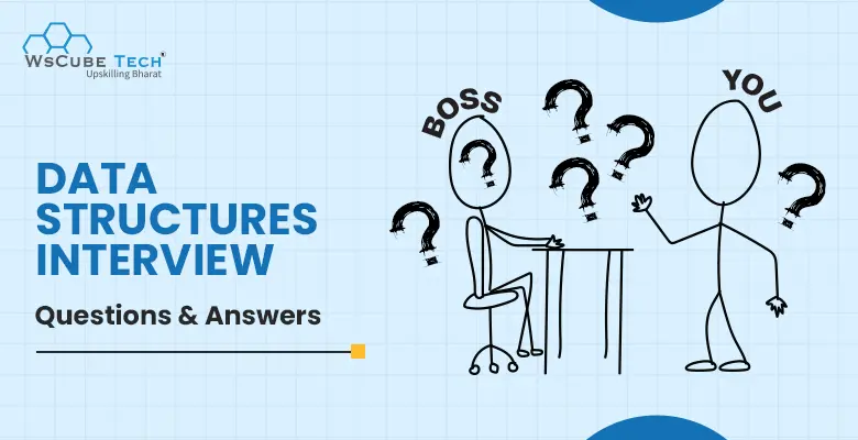 Top 49 Data Structures Interview Questions 2025 (Basic to Advanced with PDF)