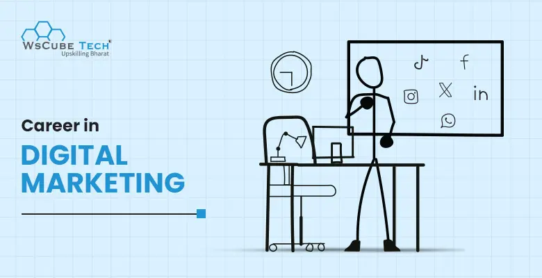 How to Build a Career in Digital Marketing? (2025 Guide)