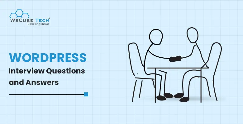 Top 51 WordPress Interview Questions and Answers (2025)