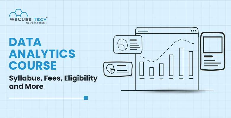 Data Analytics Course Syllabus: Fees, Duration, Eligibility (2025 Updated)