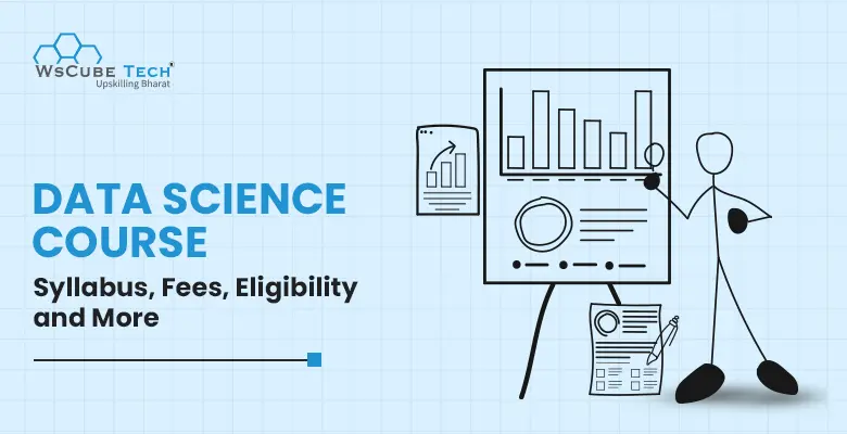 Data Science Course Syllabus 2025: Fees, Duration, Eligibility, Details (With PDF)