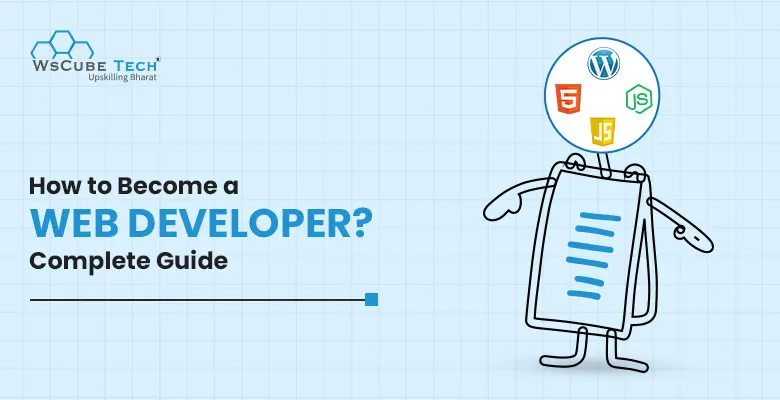 How to Become Web Developer in 2025? Beginners Guide