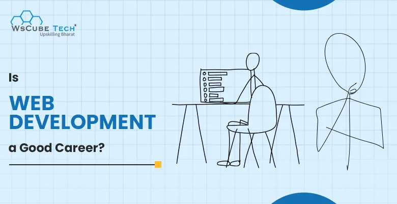 Is Web Development a Good Career? 2025 Guide