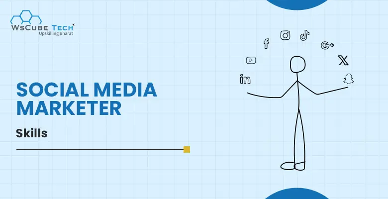 Social Media Marketer Skills 2025 (Full Guide)