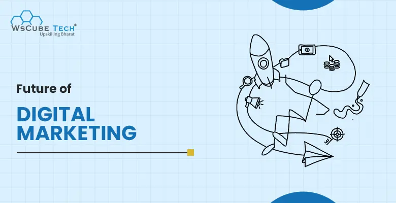 Future of Digital Marketing: Industry Trends 2025 and Beyond