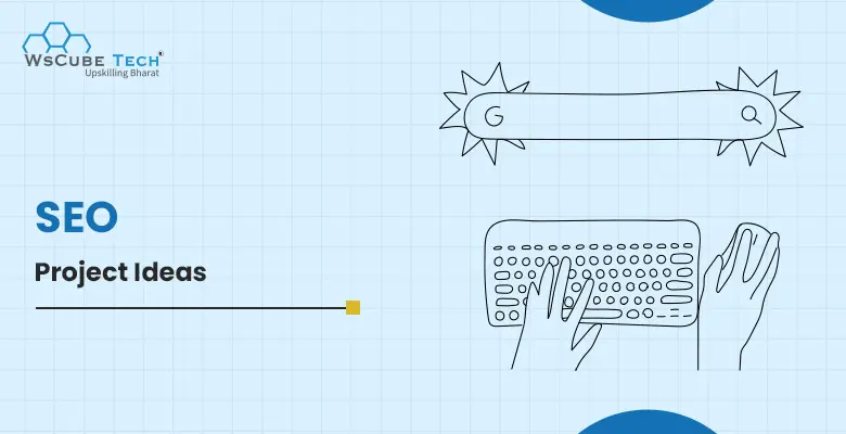 Top SEO Project Ideas & Topics for 2025 (Beginners To Advanced)