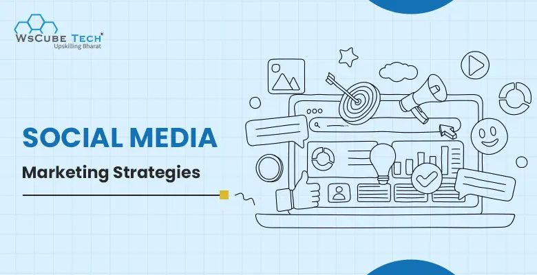 Top 15 Social Media Marketing Strategy for 2025 (Updated)
