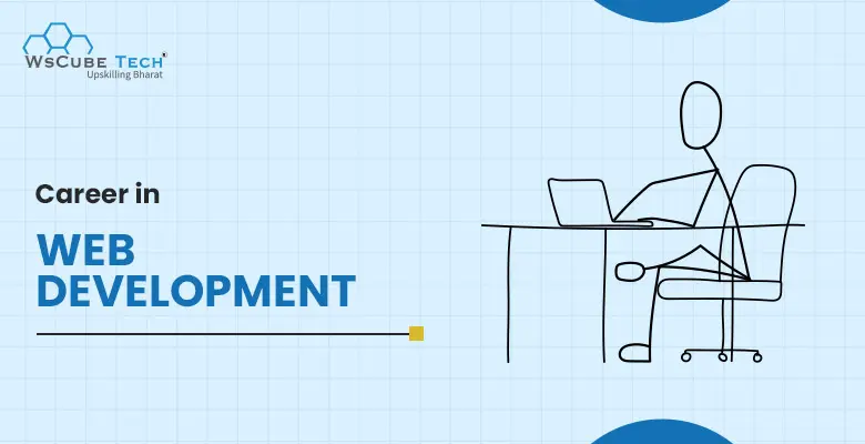 Careers in Web Development (Paths & Opportunities in 2025)