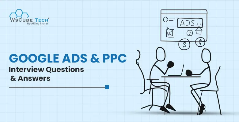 Top 70 Google Ads and PPC Interview Questions With Answers (2025)
