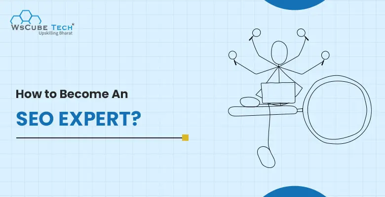 How to Become an SEO Expert in 2025?