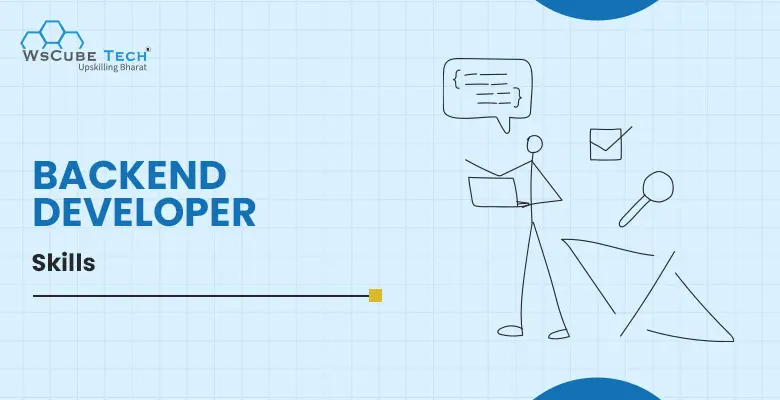 Top 14 Backend Developer Skills You Must Know in 2025