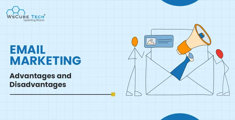 Top 14 Advantages and Disadvantages of Email Marketing in 2025