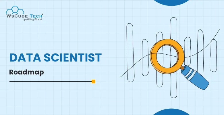 Data Scientist Roadmap 2025: A Guide for Beginners