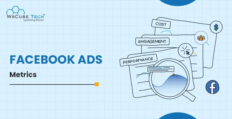 11 Important Facebook Ads Metrics in 2025